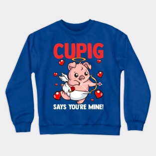Valentine's Day Pig Lover Gift Cupid Says You're Mine Lovely Graphic Crewneck Sweatshirt